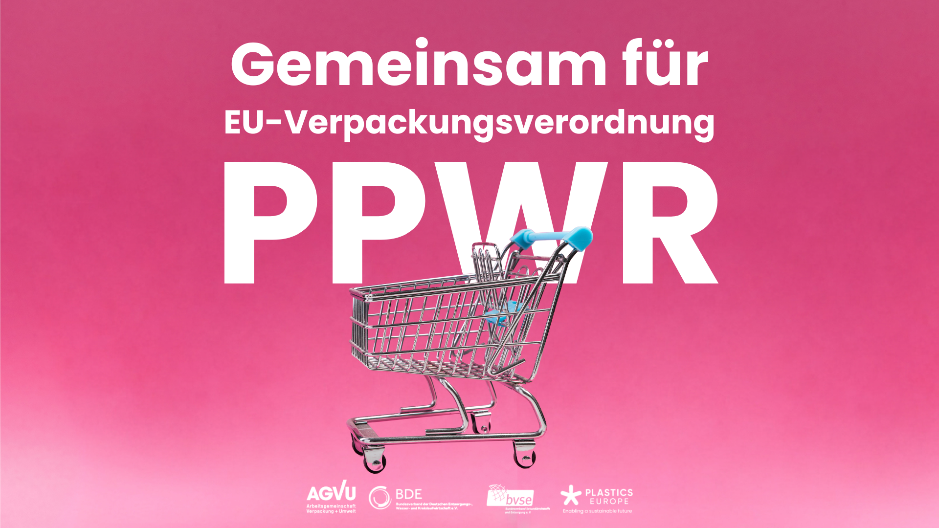 Verbände gemeinsam für die EU-Verpackungsverordnung PPWR